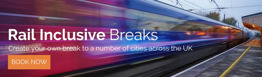 Great little breaks Rail Inclusive Breaks